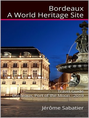 cover image of Bordeaux a World Heritage Site